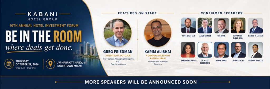 Kabani Hotel Group marks a decade of deal making with the 10th annual Hotel Investment Forum in Miami